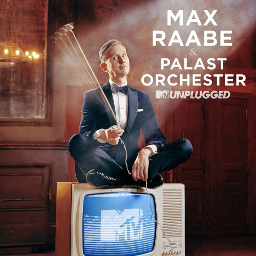 RAABE, MAX & PALAST ORCHESTER - MTV UNPLUGGEDRAABE, MAX AND PALAST ORCHESTER - MTV UNPLUGGED.jpg